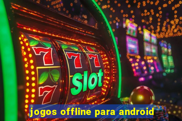 jogos offline para android